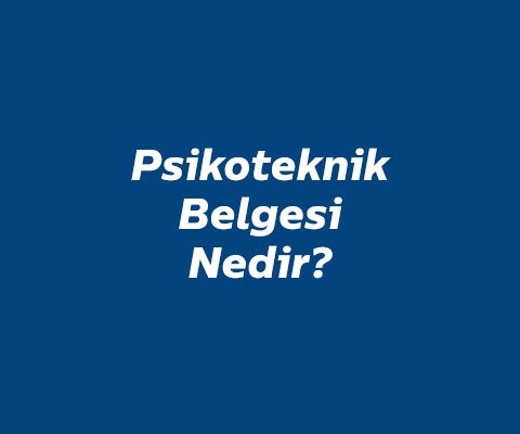psikoteknik-belgesi-nedir