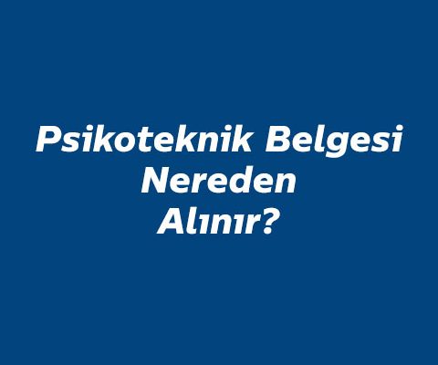 psikoteknik-belgesi-nereden-alinir