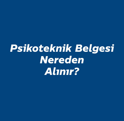 psikoteknik-belgesi-nereden-alinir