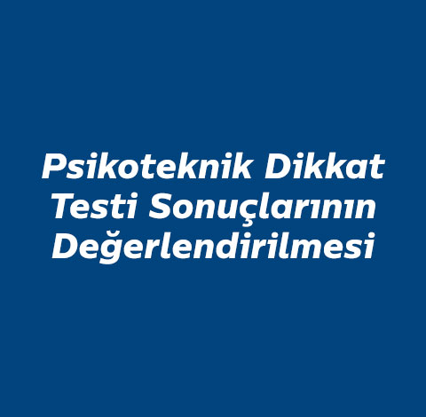 psikoteknik-dikkat-testi-degerlendirilmesi