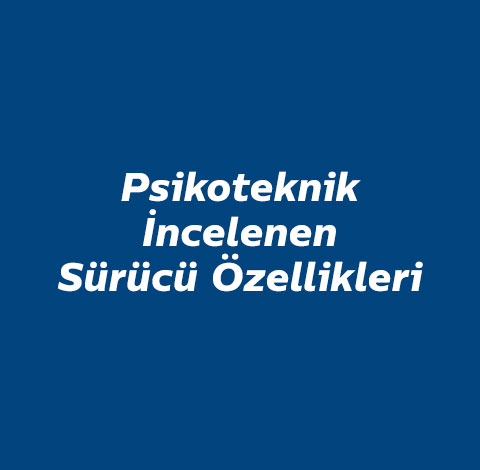 psikoteknik-incelenen-surucu-ozellikleri